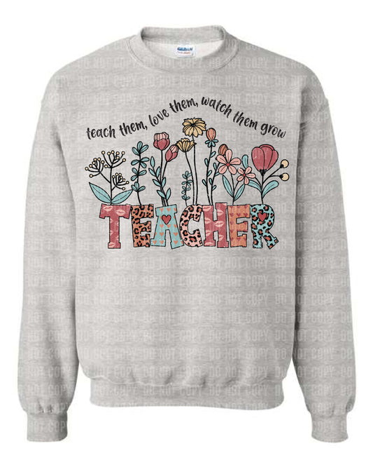 Teach them, Love them, Watch them Grow Ash Grey Sweatshirt