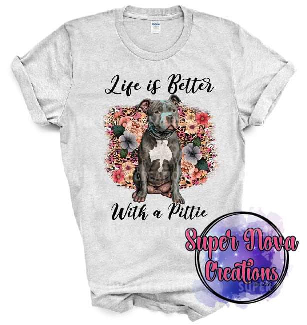 Life Is Better With A Pittie Design