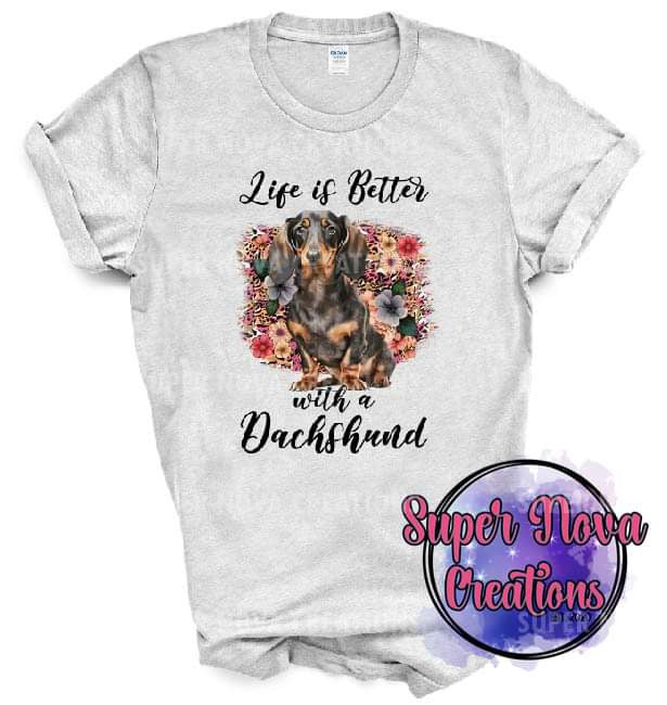 Life Is Better With A Dachshund Design